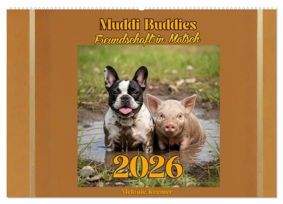 Muddi Buddies – Freundschaft im Matsch (CALVENDO Wandkalender 2026)