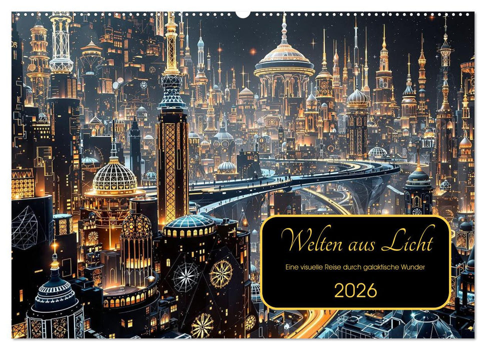 Welten aus Licht (CALVENDO Wandkalender 2026)