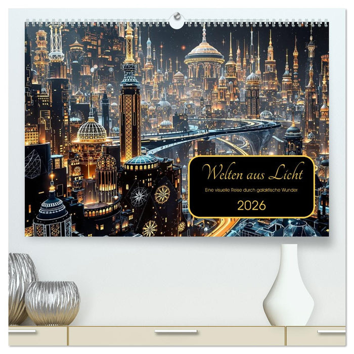 Welten aus Licht (CALVENDO Premium Wandkalender 2026)