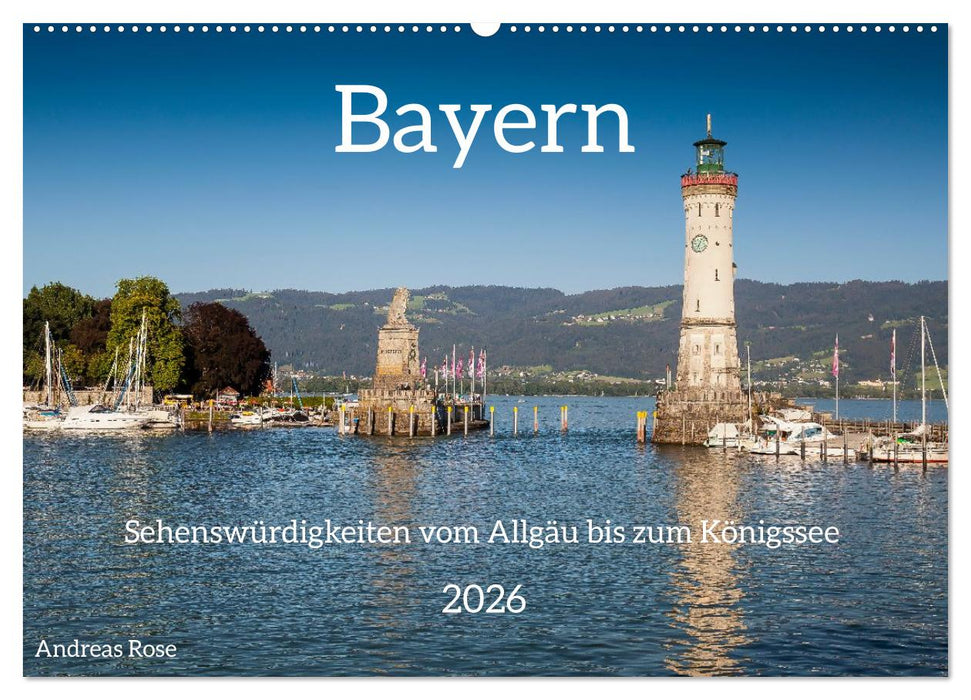 Bayern - Sehenswürdigkeiten vom Allgäu bis zum Königssee (CALVENDO Wandkalender 2026)