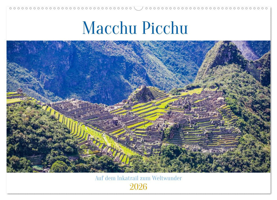 Macchu Picchu (CALVENDO Wandkalender 2026)