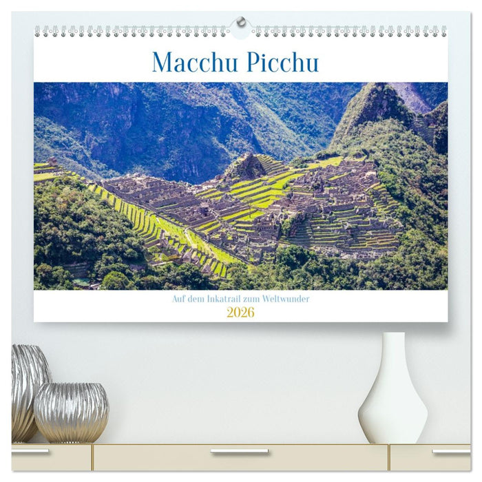 Macchu Picchu (CALVENDO Premium Wandkalender 2026)