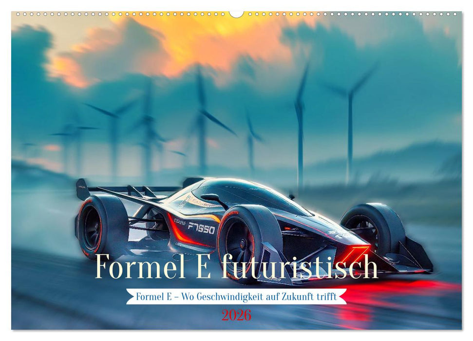 Formel E futuristisch (CALVENDO Wandkalender 2026)