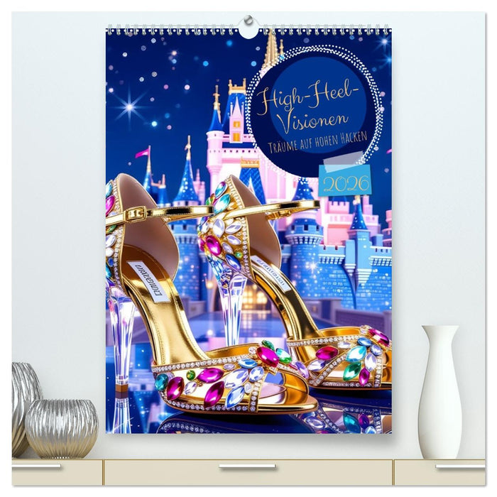 High-Heel-Visionen (CALVENDO Premium Wandkalender 2026)