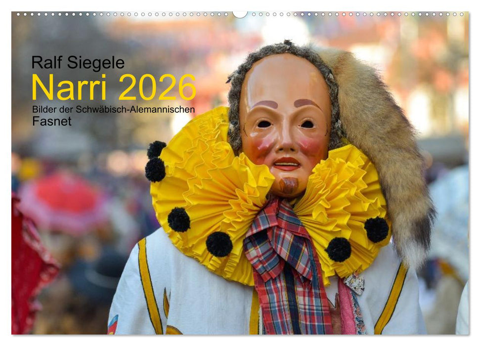 Narri 2026 Bilder der Schwäbisch-Alemannischen Fasnet (CALVENDO Wandkalender 2026)