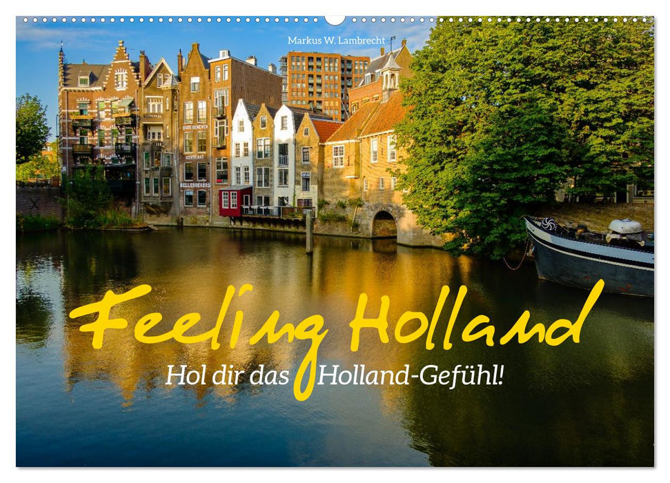 Feeling Holland (CALVENDO Wandkalender 2026)