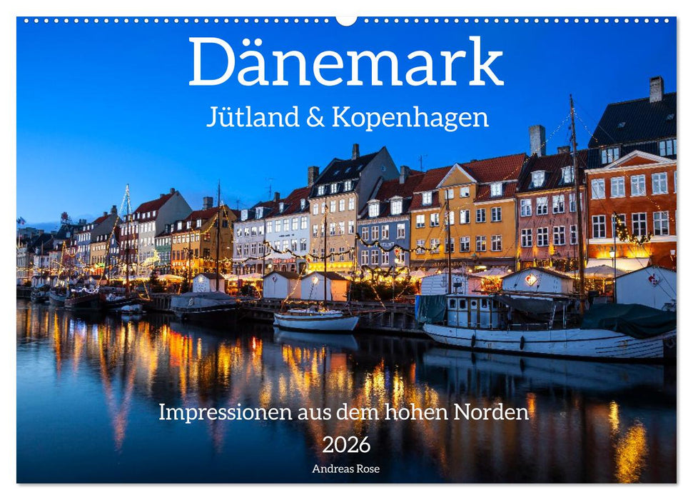 Dänemark - Jütland & Kopenhagen, Impressionen aus dem hohen Norden (CALVENDO Wandkalender 2026)