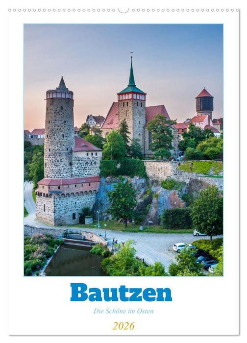 Bautzen - Die Schöne im Osten (CALVENDO Wandkalender 2026)