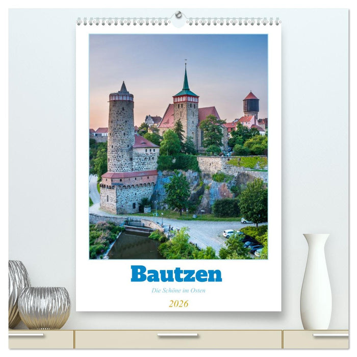 Bautzen - Die Schöne im Osten (CALVENDO Premium Wandkalender 2026)