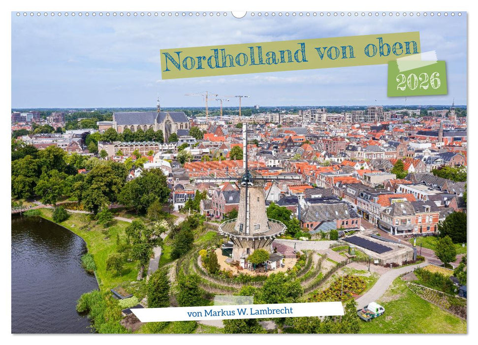Nordholland von oben (CALVENDO Wandkalender 2026)