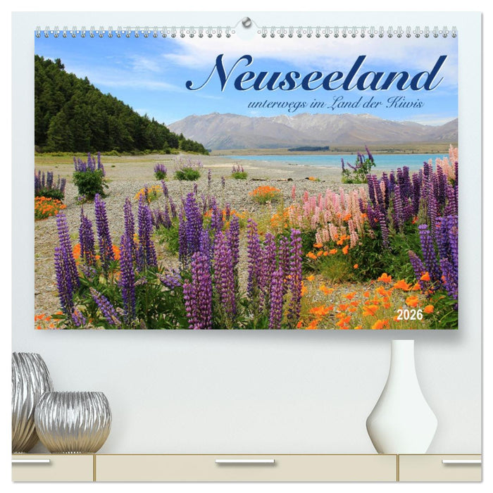 Neuseeland - unterwegs im Land der Kiwis (CALVENDO Premium Wandkalender 2026)