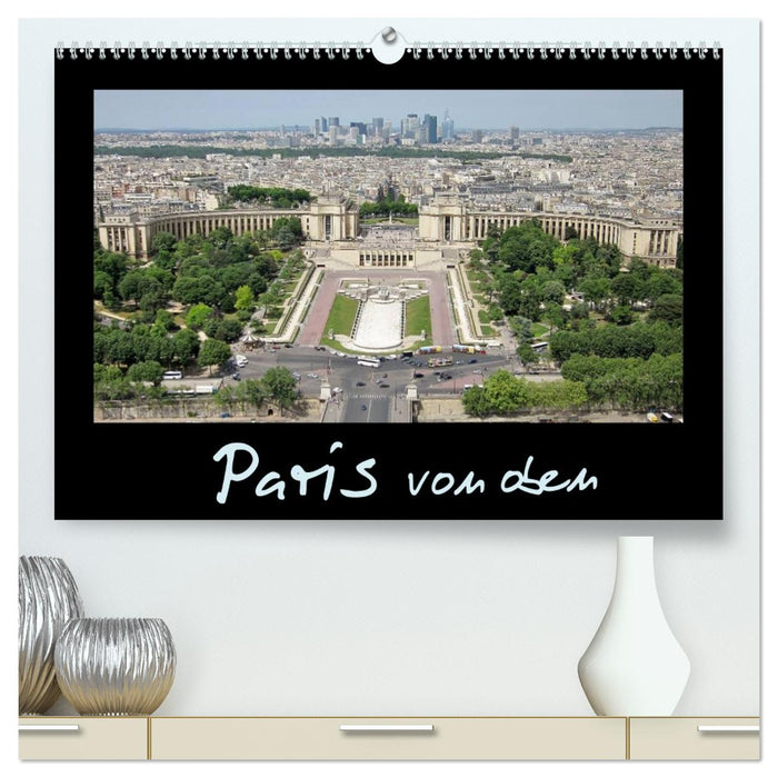 Paris von oben (CALVENDO Premium Wandkalender 2026)