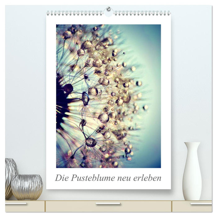 Die Pusteblume neu erleben (CALVENDO Premium Wandkalender 2026)