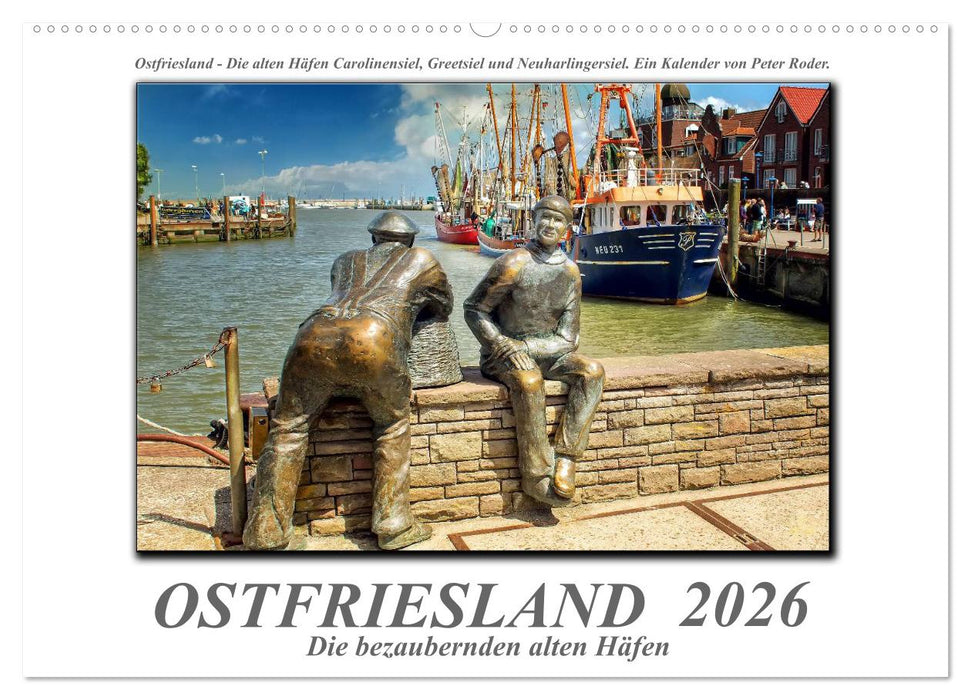 Ostfriesland - die bezaubernden alten Häfen (CALVENDO Wandkalender 2026)