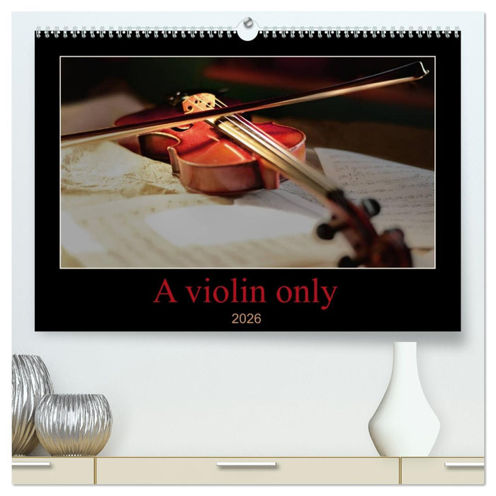 A violin only (CALVENDO Premium-Calendar 2026)