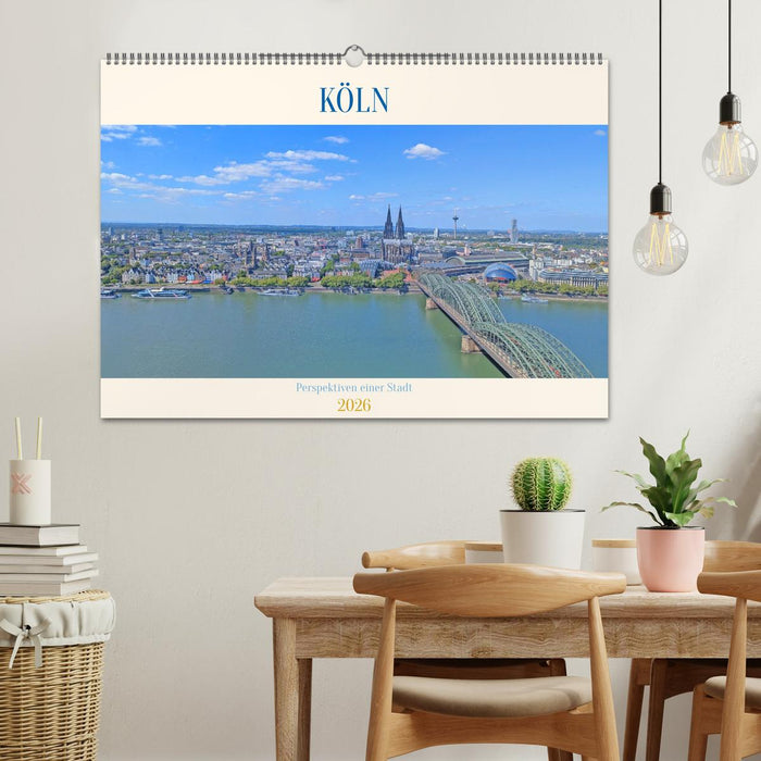 Köln Perspektiven einer Stadt (CALVENDO Wandkalender 2026)