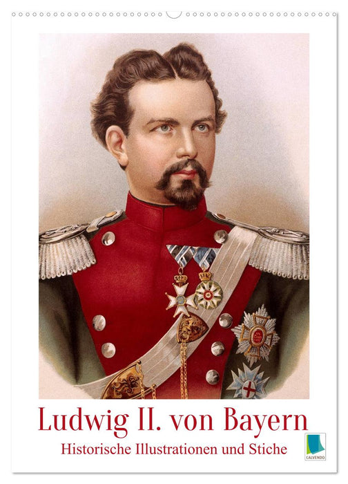 Ludwig II. von Bayern: Historische Illustrationen und Stiche (CALVENDO Wandkalender 2026)