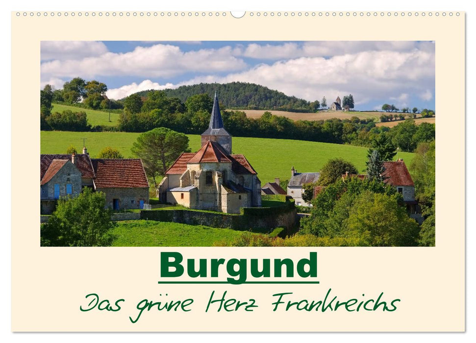 Burgund - Das grüne Herz Frankreichs (CALVENDO Wandkalender 2026)