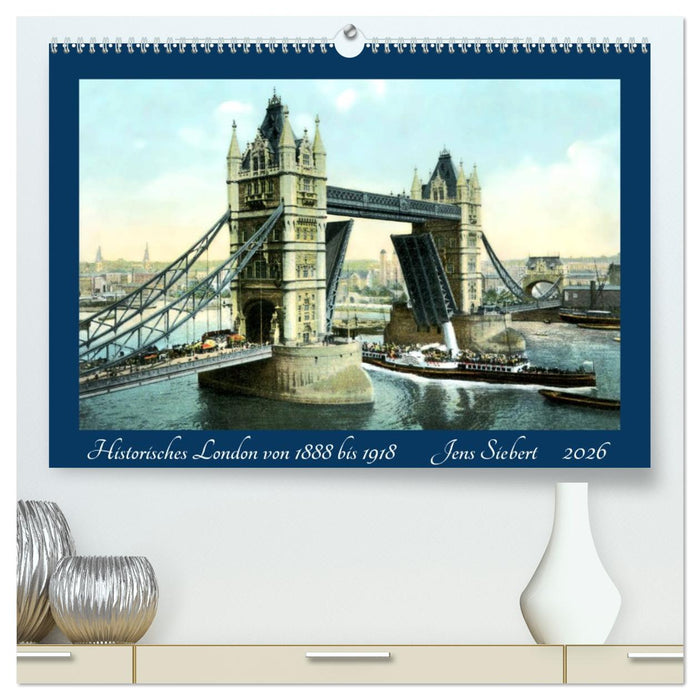 Historisches London von 1888 bis 1918 (CALVENDO Premium Wandkalender 2026)