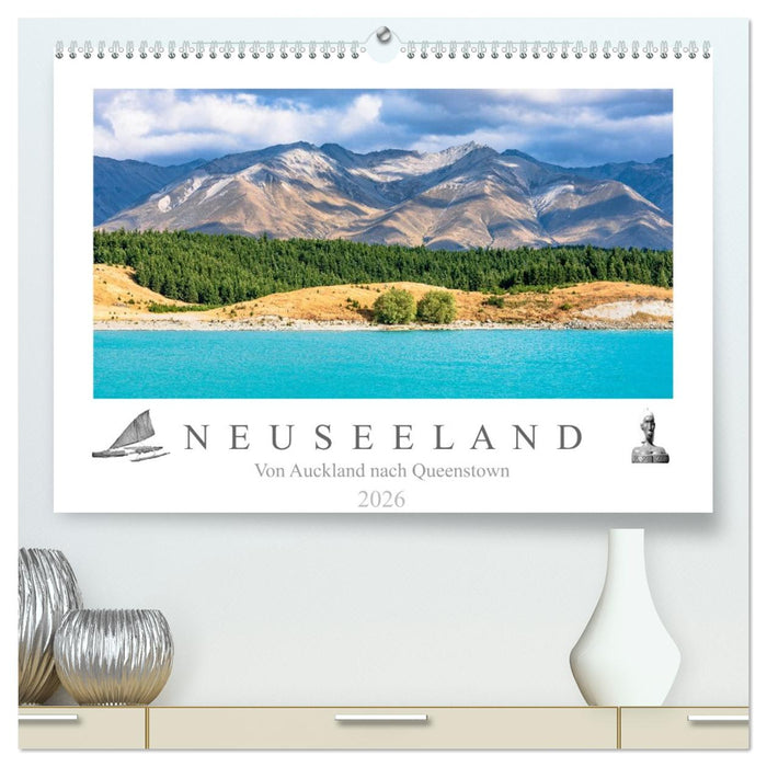 Neuseeland - Von Auckland nach Queenstown (CALVENDO Premium Wandkalender 2026)