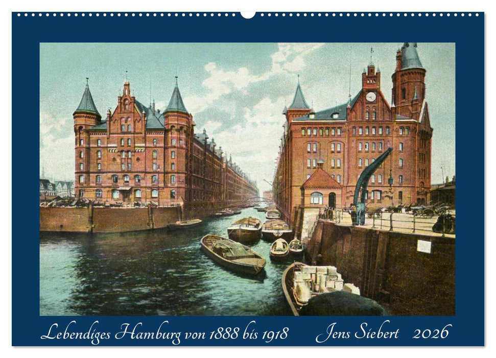Lebendiges Hamburg von 1888 bis 1918 (CALVENDO Wandkalender 2026)