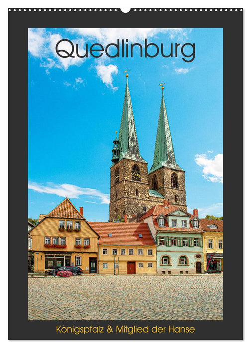 Quedlinburg - Königspfalz & Mitglied der Hanse (CALVENDO Wandkalender 2026)