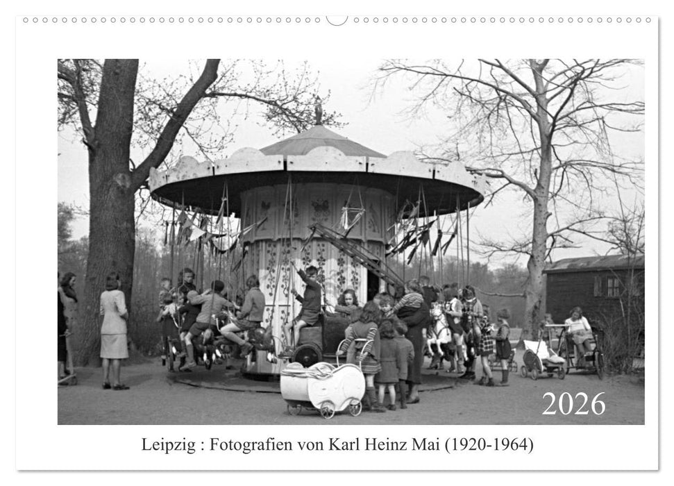 Leipzig : Fotografien von Karl Heinz Mai (1920-1964) (CALVENDO Wandkalender 2026)
