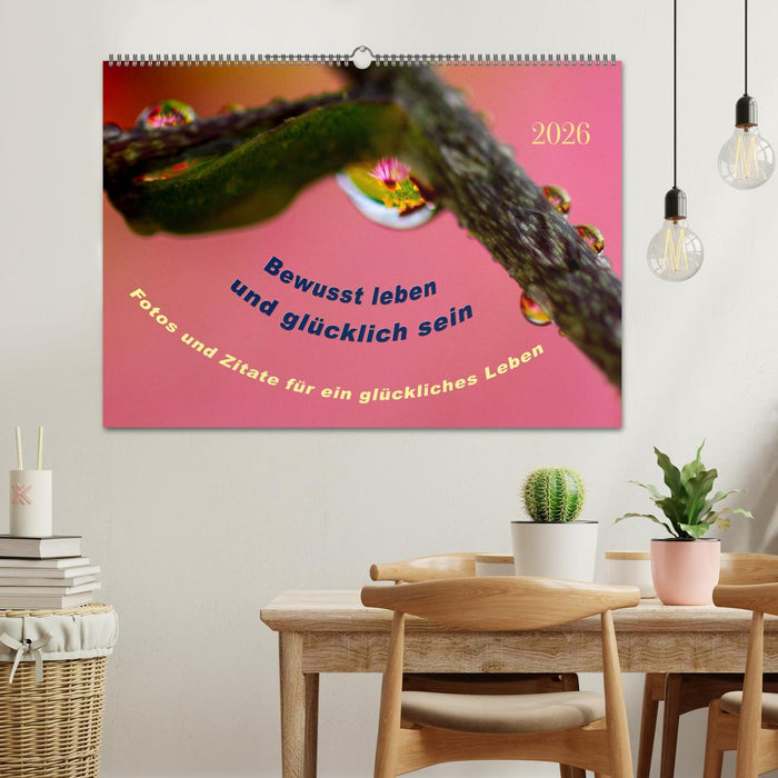 Bewusst leben und glücklich sein (CALVENDO Wandkalender 2026)