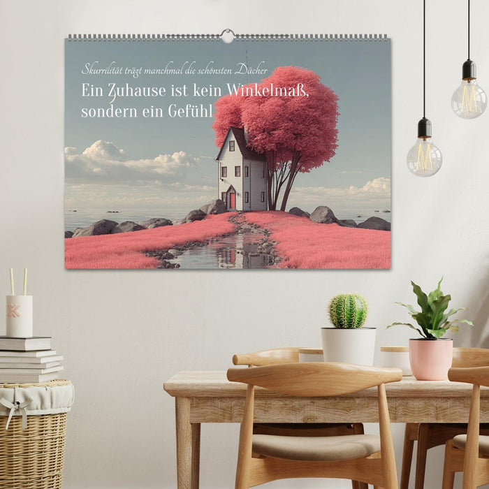 Ein Zuhause ist kein Winkelmaß, sondern ein Gefühl (CALVENDO Wandkalender 2026)
