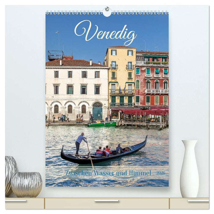 Venedig - Zwischen Wasser und Himmel (CALVENDO Premium Wandkalender 2026)
