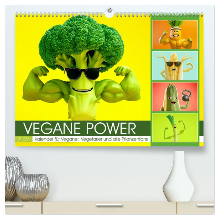 Vegane Power - Kalender für Veganer, Vegetarier und alle Pflanzenfans (CALVENDO Premium Wandkalender 2026)