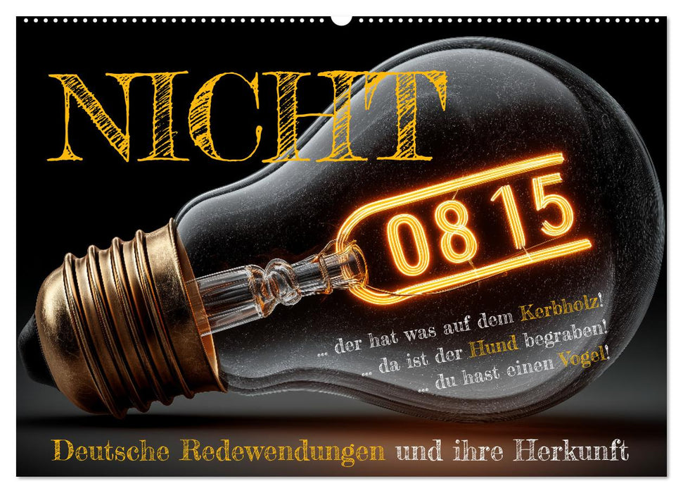 Nicht 08/15 - Deutsche Redewendungen und ihre Herkunft (CALVENDO Wandkalender 2026)