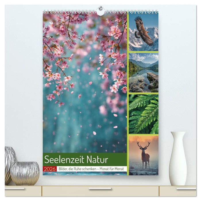 Seelenzeit Natur (CALVENDO Premium Wandkalender 2026)
