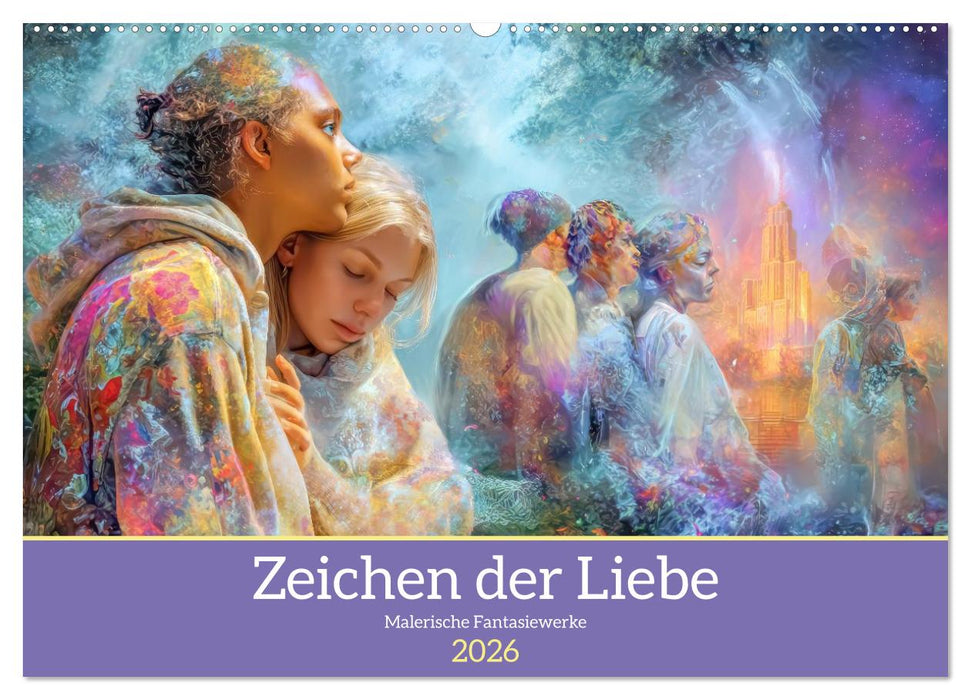 Zeichen der Liebe – Malerische Fantasiewerke (CALVENDO Wandkalender 2026)
