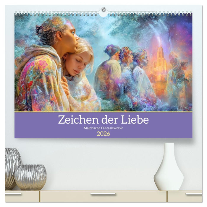 Zeichen der Liebe – Malerische Fantasiewerke (CALVENDO Premium Wandkalender 2026)