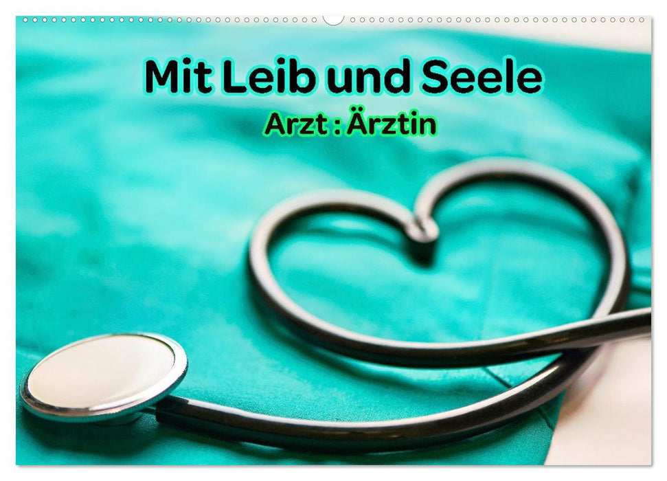 Mit Leib und Seele - Arzt: Ärztin (CALVENDO Wandkalender 2026)