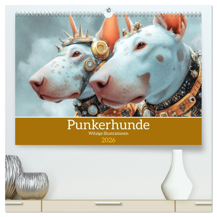 Punkerhunde - Witzige Illustrationen (CALVENDO Premium Wandkalender 2026)