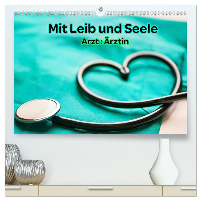 Mit Leib und Seele - Arzt: Ärztin (CALVENDO Premium Wandkalender 2026)