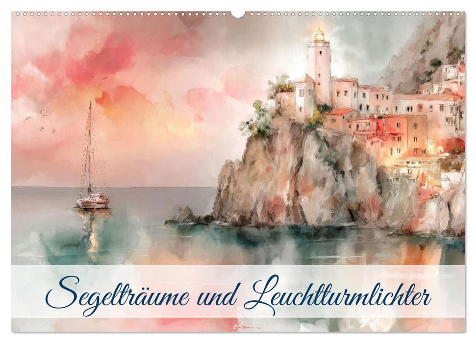 Segelträume und Leuchtturmlichter (CALVENDO Wandkalender 2026)