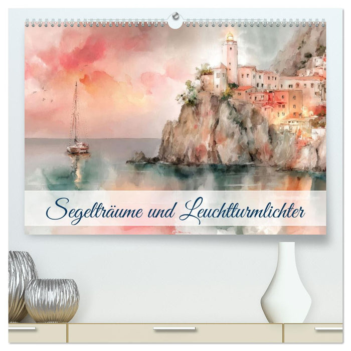 Segelträume und Leuchtturmlichter (CALVENDO Premium Wandkalender 2026)