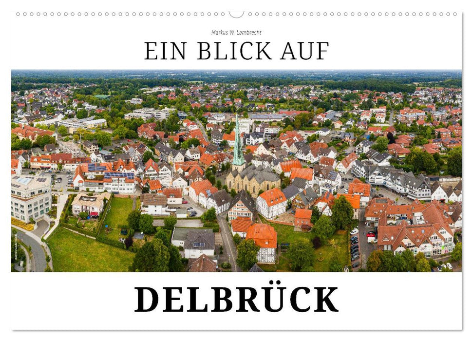 Ein Blick auf Delbrück (CALVENDO Wandkalender 2026)