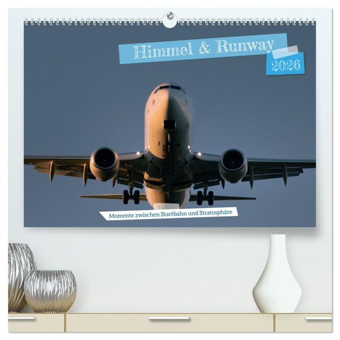 Himmel & Runway (CALVENDO Premium Wandkalender 2026)