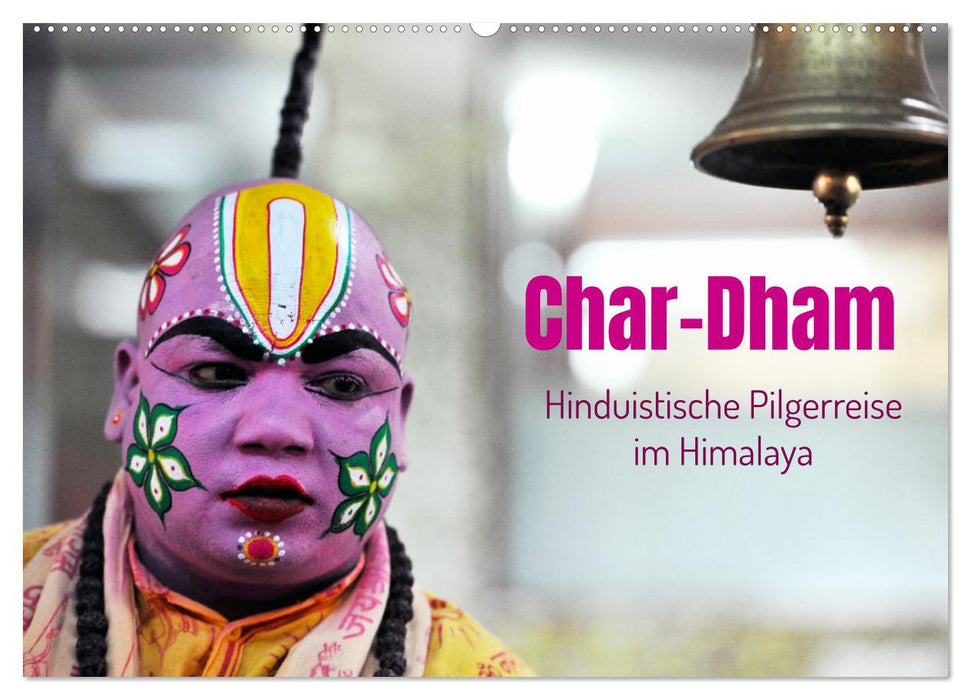Char Dham - hinduistische Pilgerreise im Himalaya (CALVENDO Wandkalender 2026)