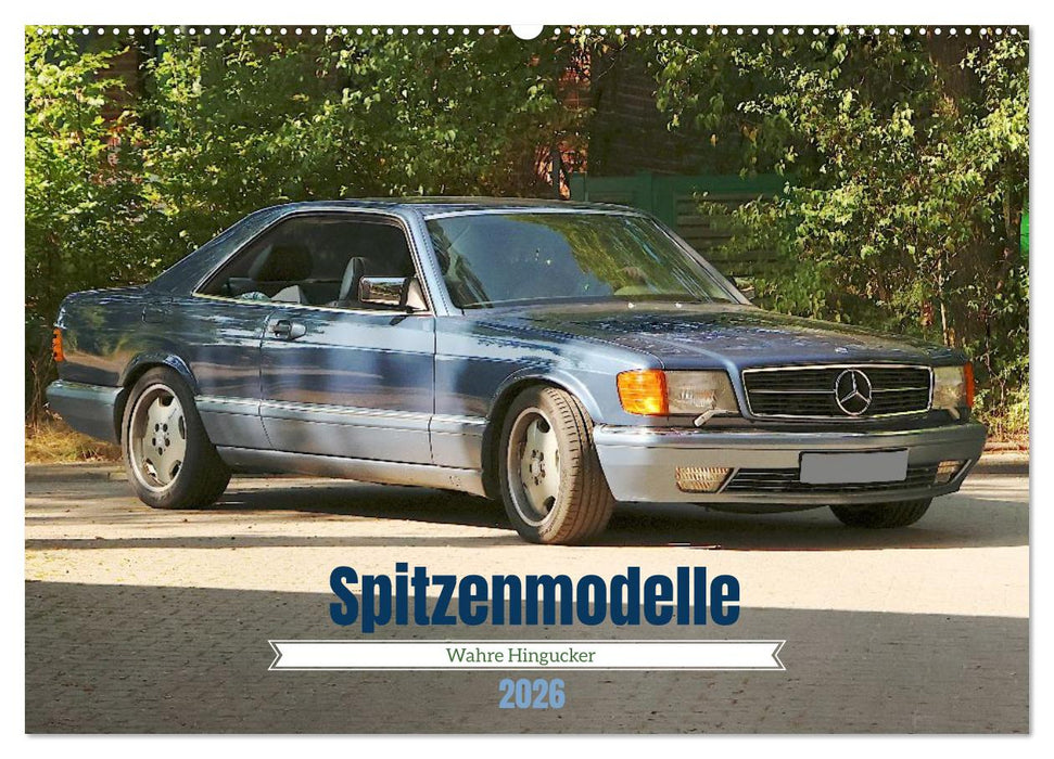 Spitzenmodelle - Wahre Hingucker (CALVENDO Wandkalender 2026)