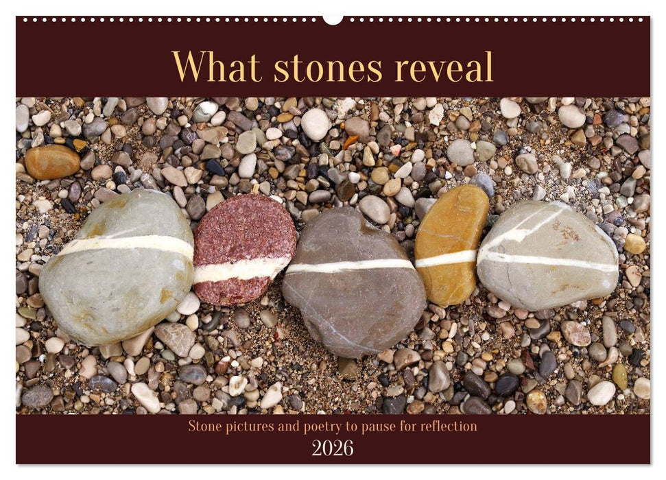 What stones reveal - Stone pictures and poetry to pause for reflection (CALVENDO Monthly Calendar 2026)