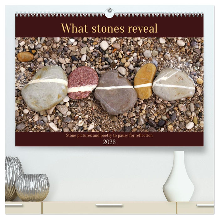 What stones reveal - Stone pictures and poetry to pause for reflection (CALVENDO Premium-Calendar 2026)