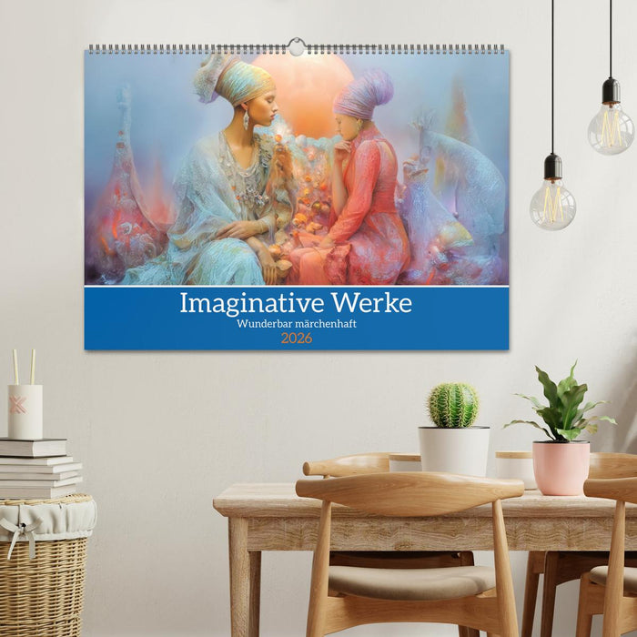 Imaginative Werke - Wunderbar märchenhaft (CALVENDO Wandkalender 2026)