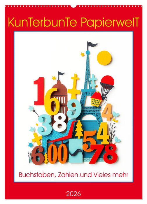 Kunterbunte Paperwelt - Buchstaben, Zahlen und Vieles mehr (CALVENDO Wandkalender 2026)