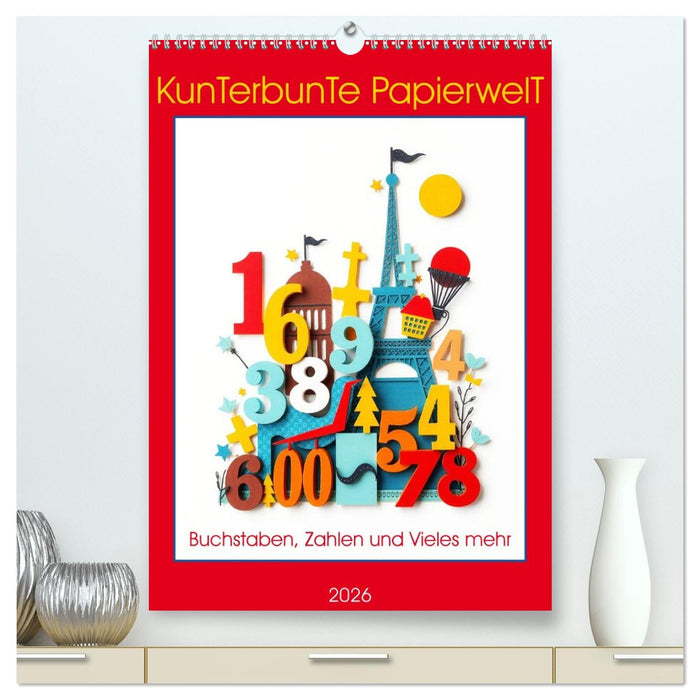 Kunterbunte Paperwelt - Buchstaben, Zahlen und Vieles mehr (CALVENDO Premium Wandkalender 2026)