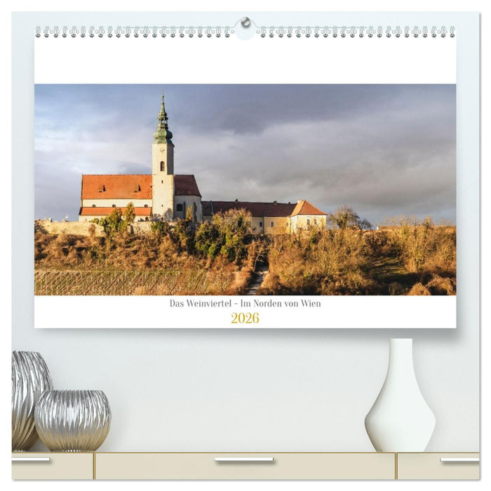 Das Weinviertel - Im Norden von Wien (CALVENDO Premium Wandkalender 2026)